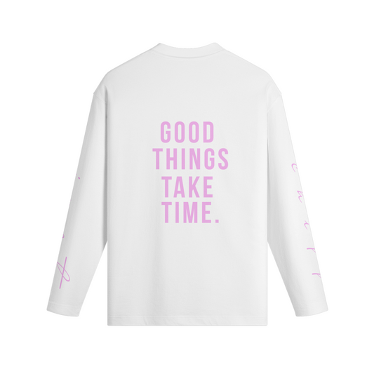 Good things take time - longsleeve