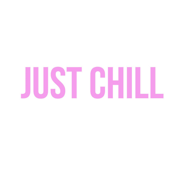 Just chill
