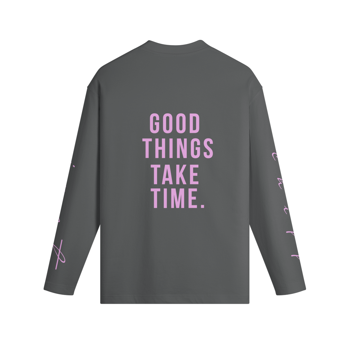 Good things take time - longsleeve
