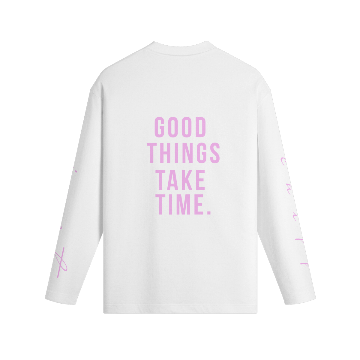 Good things take time - longsleeve